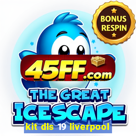 kit dls 19 liverpool